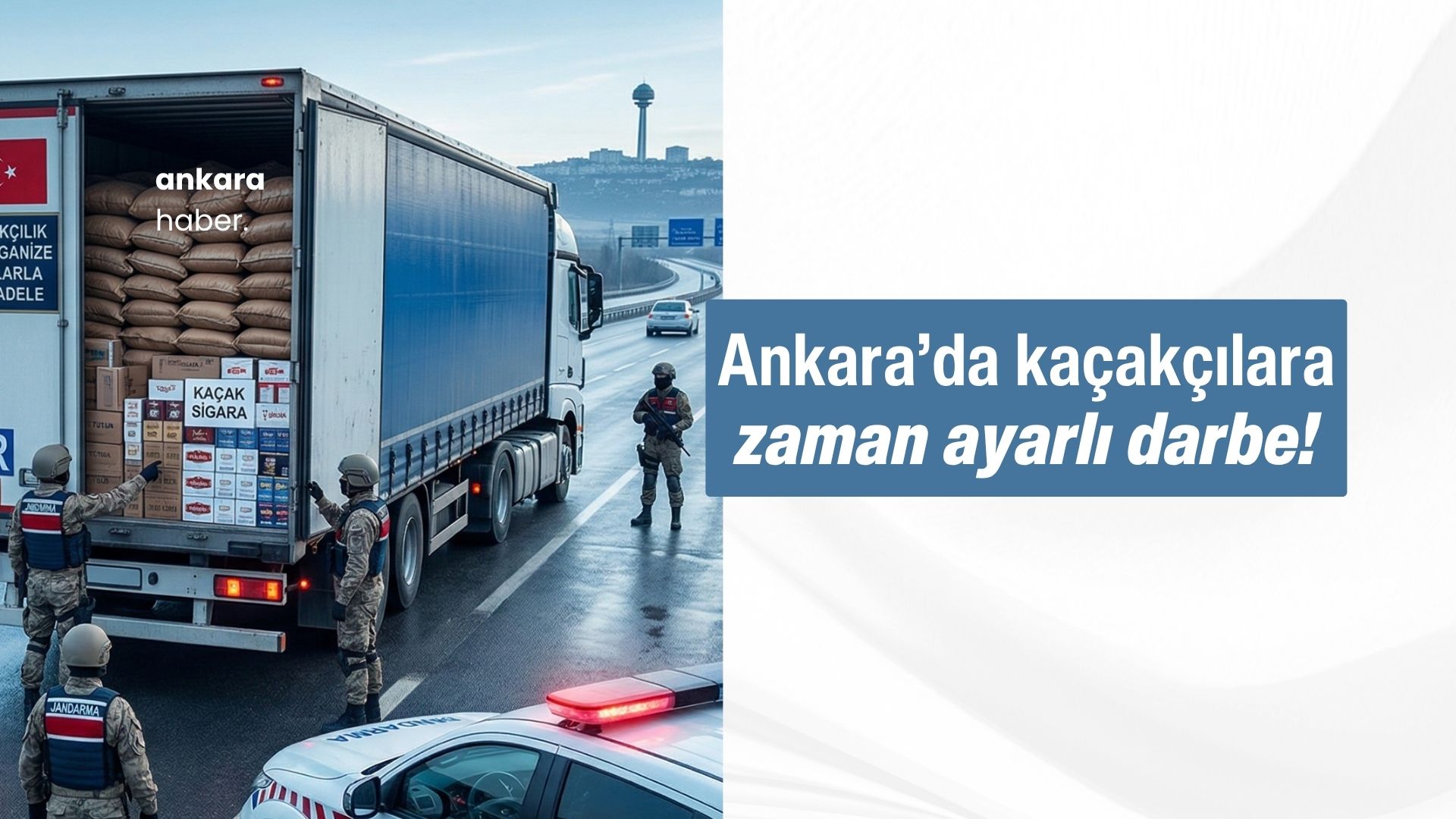 Ankara’da Jandarmadan Kaçakçılığa "Zaman Ayarlı" Darbe: TIR Dolusu Sigara ve Lüks Saatler Ele Geçirildi!