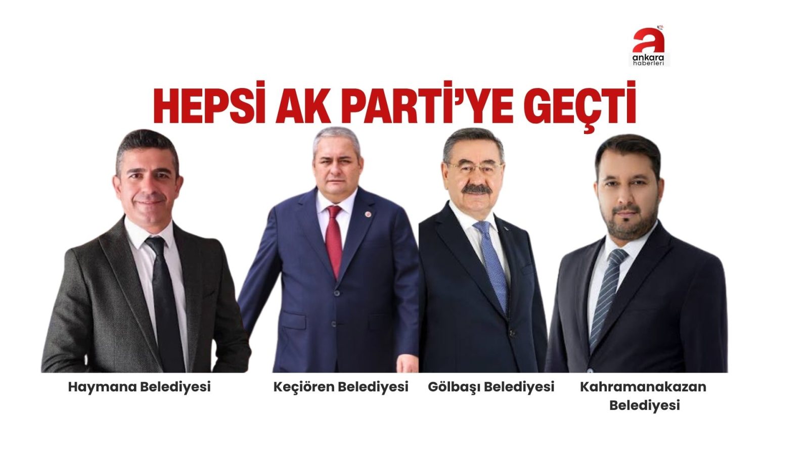 Ankara'da Siyasi Denge Değişti: 4 Belediye AK Parti'ye Geçti
